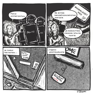 sarjakuva. Poliisi militarisoituu, ne antaa kansallissosialistien marssia. ja Kaasuttaa, istuvia nuoria. Ja lisäksi väkivaltaa tippuu postiluukusta.